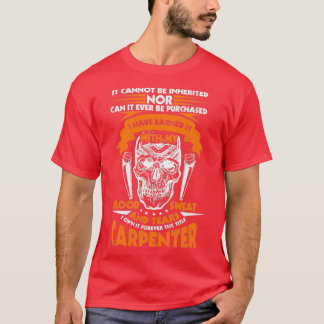 The Title Carpenter Cannot Be Inherited T-Shirt