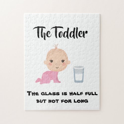 The Toddler _ Glass if half full but not for long  Jigsaw Puzzle