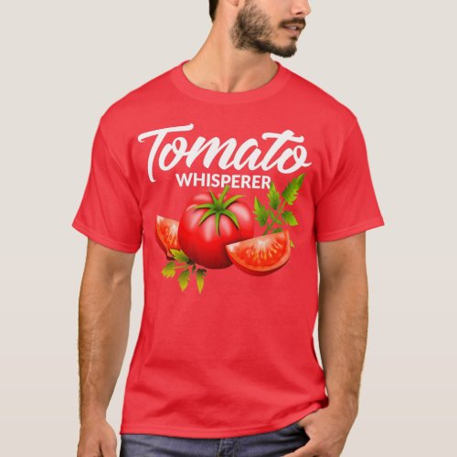 The Tomato Whisperer Gardening Tending Garden Farm T_Shirt