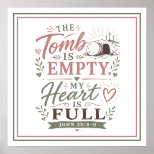 The Tomb Is Empty My Heart Is Full Christian Quote Poster