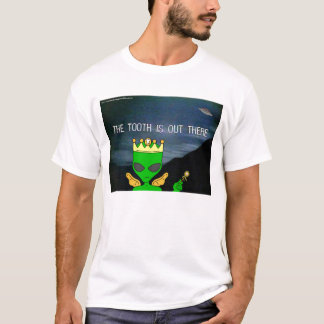 The Tooth Is Out There T-Shirt