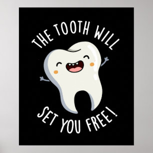 The Tooth Will Set You Free Dental Pun Dark BG Poster