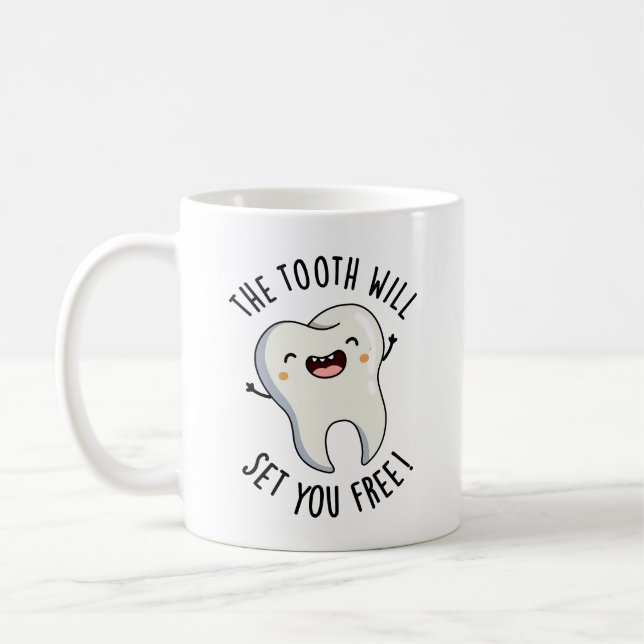 The Tooth Will Set You Free Funny Dental Puns Coffee Mug (Left)