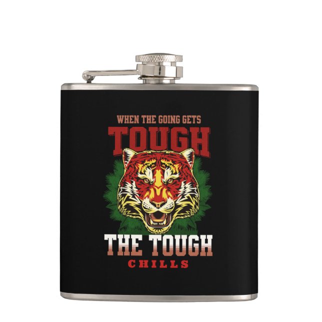 The Tough Chills Humorous Inspirational Quote Flask (Front)