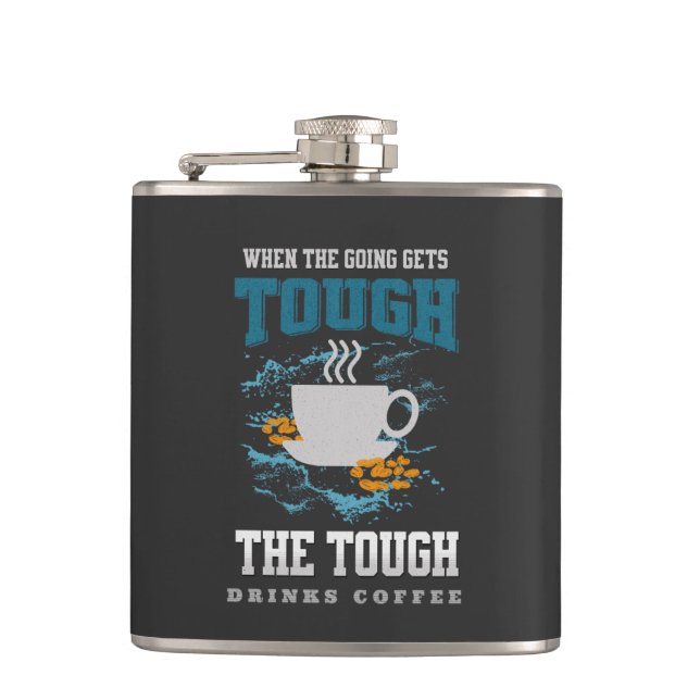The Tough Drinks Coffee Fun Good Vibes Free Spirit Flask (Front)