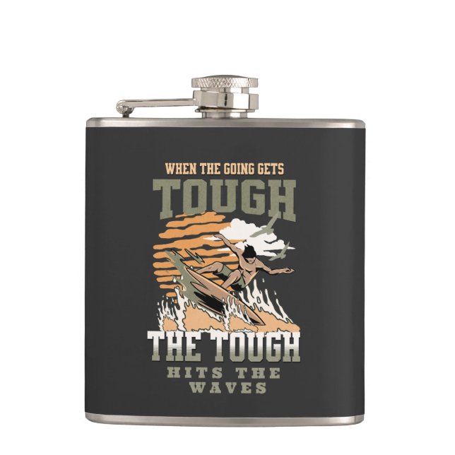 The Tough Surf Waves Inspirational Quote Phrase Flask (Front)