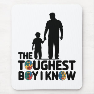 The Toughest Boy I Know Autism Fathers Day  Mouse Pad