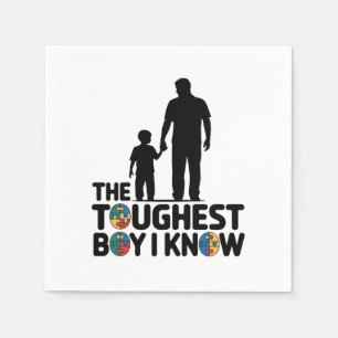 The Toughest Boy I Know Autism Fathers Day  Napkins