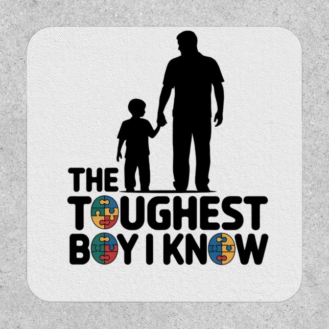 The Toughest Boy I Know Autism Fathers Day  Patch (Front)