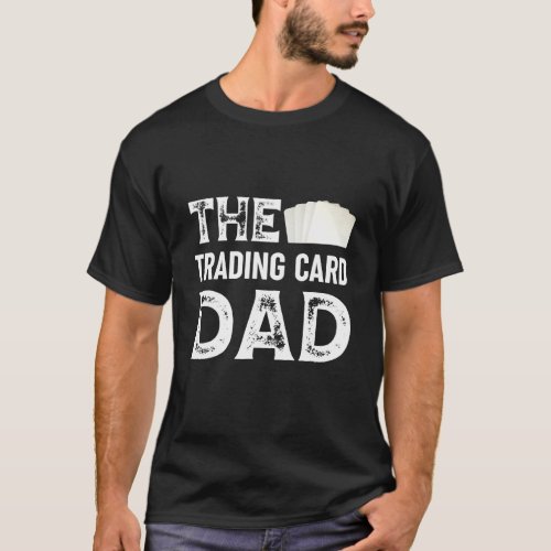 The Trading card Dad TCG Trading card game deck T_Shirt