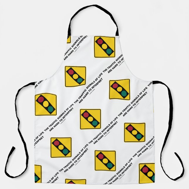 The Traffic Signals Of Life Are Hard To Interpret Apron (Front)