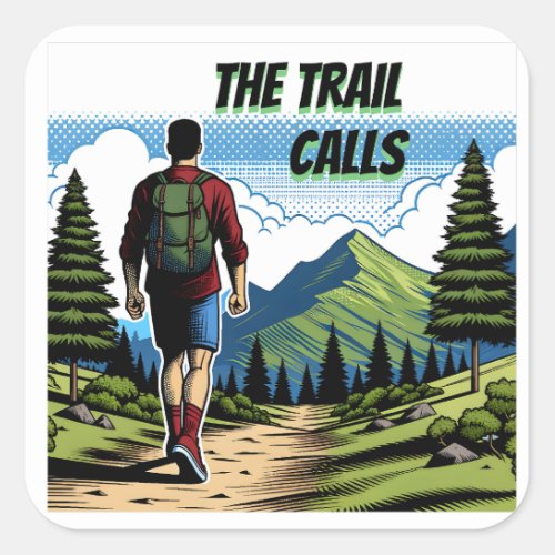 The Trail Calls  Man Hiking a Trail Square Sticker