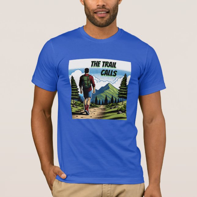 The Trail Calls | Man Hiking a Trail T-Shirt (Front)