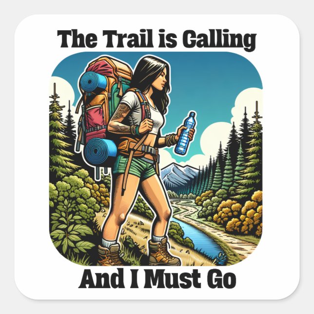 The Trail is Calling and I Must Go Square Sticker (Front)