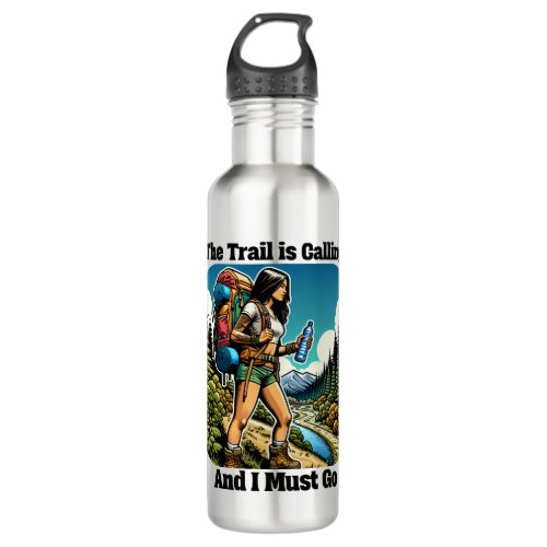 The Trail is Calling and I Must Go Stainless Steel Water Bottle