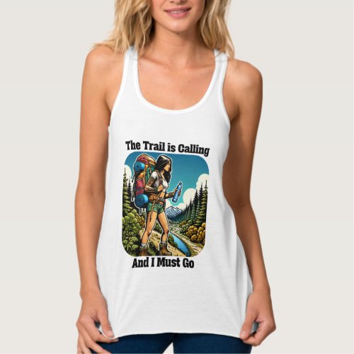 The Trail is Calling and I Must Go Tank Top