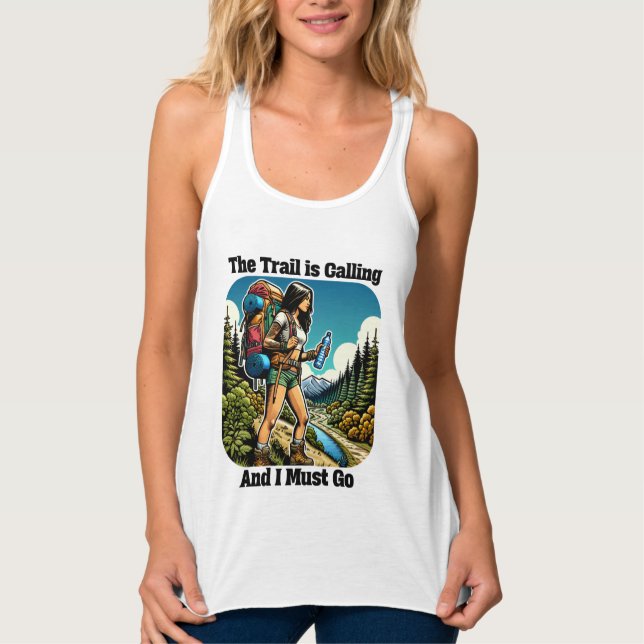 The Trail is Calling and I Must Go Tank Top (Front)