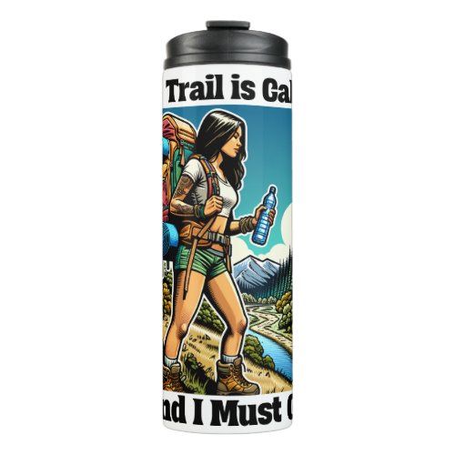 The Trail is Calling and I Must Go Thermal Tumbler