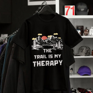 The Trail Is My Therapy   Hiking Inspiration T-Shirt