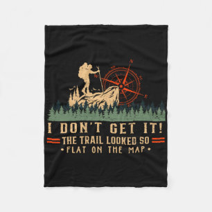 The Trail Looked So Flat On Map Funny Hiking Slow Fleece Blanket