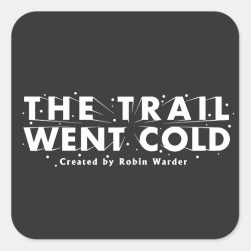 The Trail Went Cold Logo Sticker