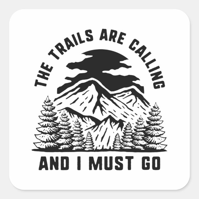 The Trails Are Calling Square Sticker (Front)
