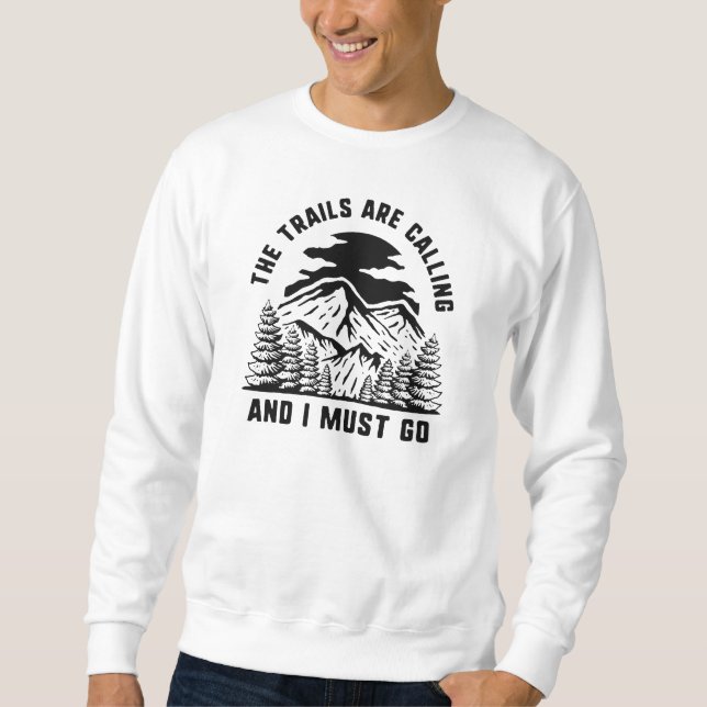 The Trails Are Calling Sweatshirt (Front)
