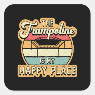 The Trampoline Is My Happy Place Jump Trampolining Square Sticker