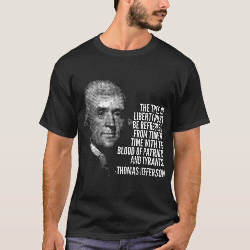 The Tree Of Liberty Thomas Jefferson Quote History T_Shirt