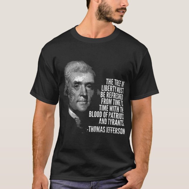 The Tree Of Liberty Thomas Jefferson Quote History T-Shirt (Front)