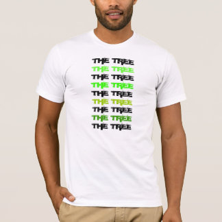 THE TREE, THE TREE, THE TREE, THE TREE, THE TRE... T-Shirt