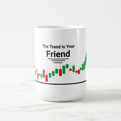 The Trend Is Your FRIEND Coffee Mug