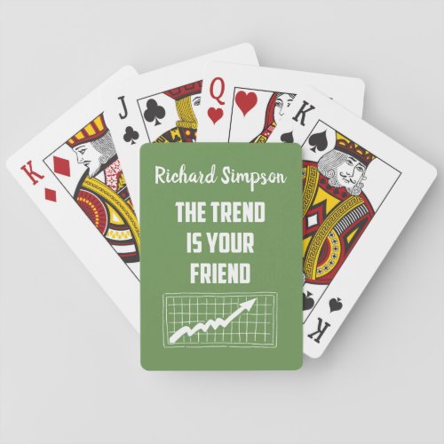 The Trend Is Your Friend Stock Market Traders Playing Cards