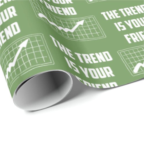 The Trend Is Your Friend Stock Market Traders Wrapping Paper