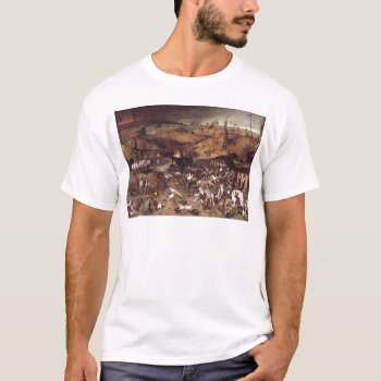 The Triumph Of Death By Peter Bruegel T-shirt by masterpiece_museum at Zazzle
