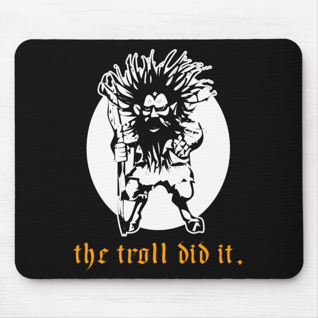 The Troll Did It Mouse Pad (Front)