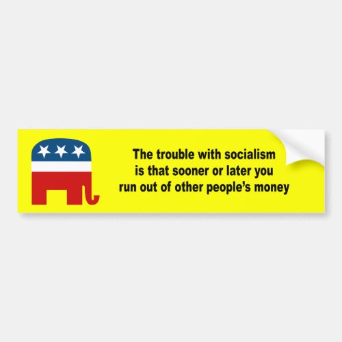 The trouble with socialism is bumper sticker