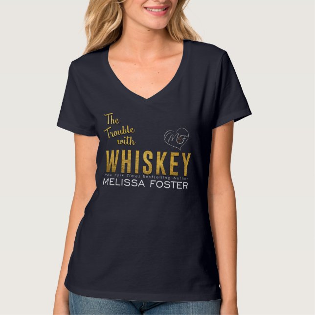 The Trouble with Whiskey V neck T-shirt (Front)
