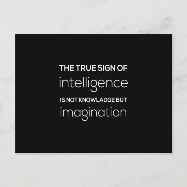 the true sign of intelligence is not knowledge but postcard (Front)