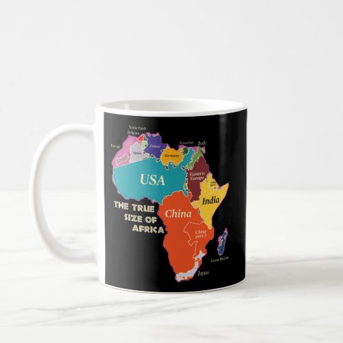 The True Size Of Africa Coffee Mug