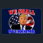 The Trump 2016 Magnet<br><div class="desc">We Shall Overcomb. Help make America great again.</div>
