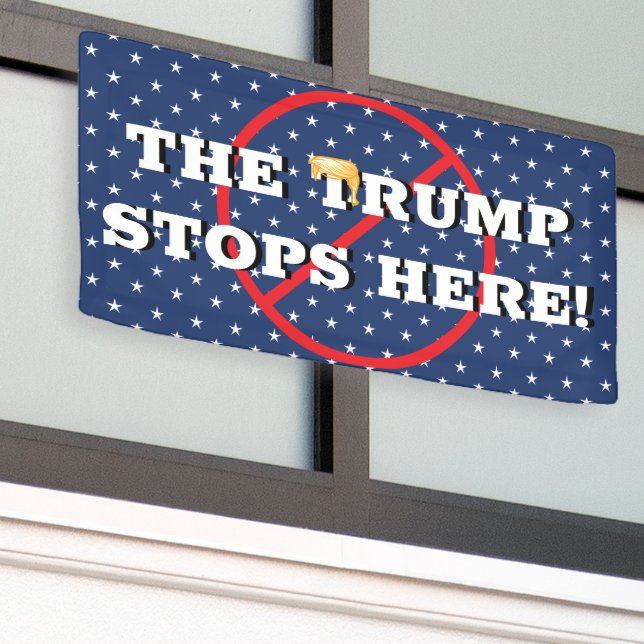 The Trump Stops Here Banner (Outside Building)