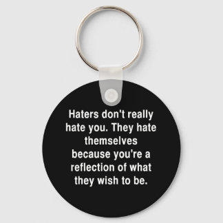 THE TRUTH ABOUT HATERS QUOTE COMMENTS ATTITUDE KEY KEYCHAIN