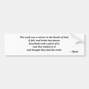 The Truth - Rumi quote Bumper Sticker