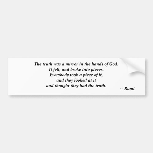 The Truth _ Rumi quote Bumper Sticker