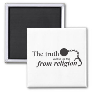 The truth shall set you free from religion magnet