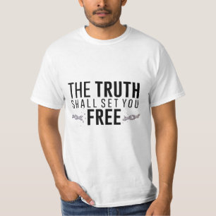The truth shall set you free T-Shirt