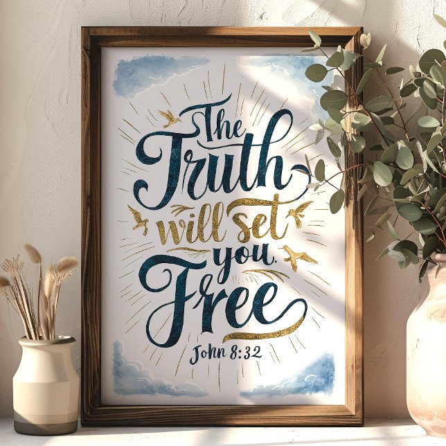 The Truth Will Set You Free John 8:32 Art Poster (Creator Uploaded)