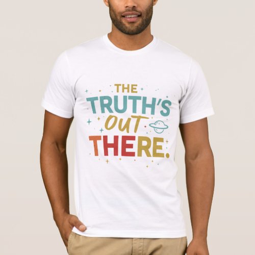 The Truths Out There T_Shirt