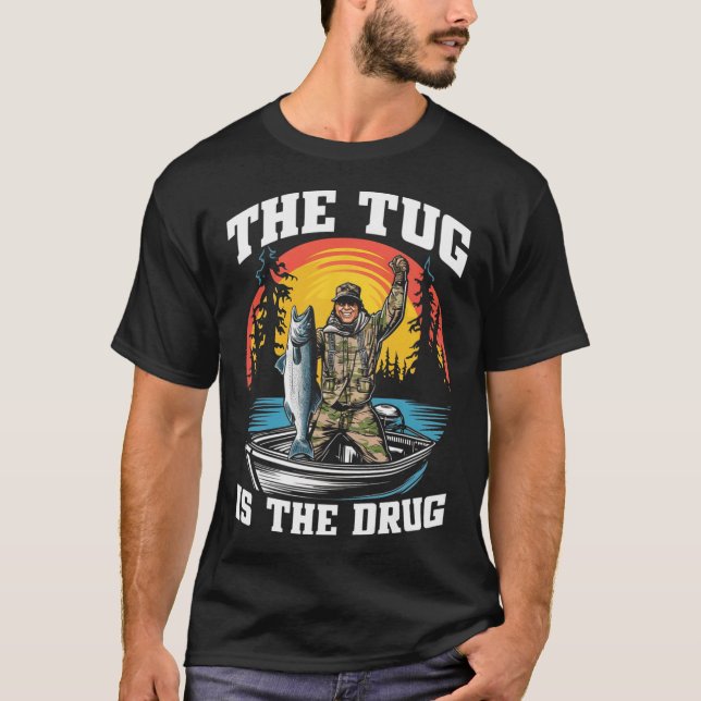 The Tug Is My Drug Funny Fishing Tee For Anglers  (Front)